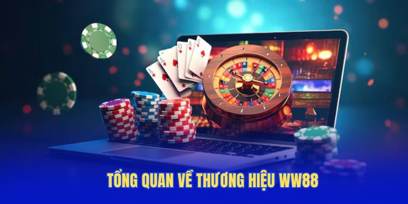 Tổng quan về thương hiệu WW88
